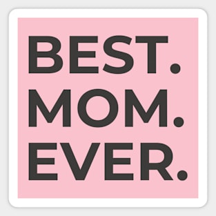 Best mom ever Magnet